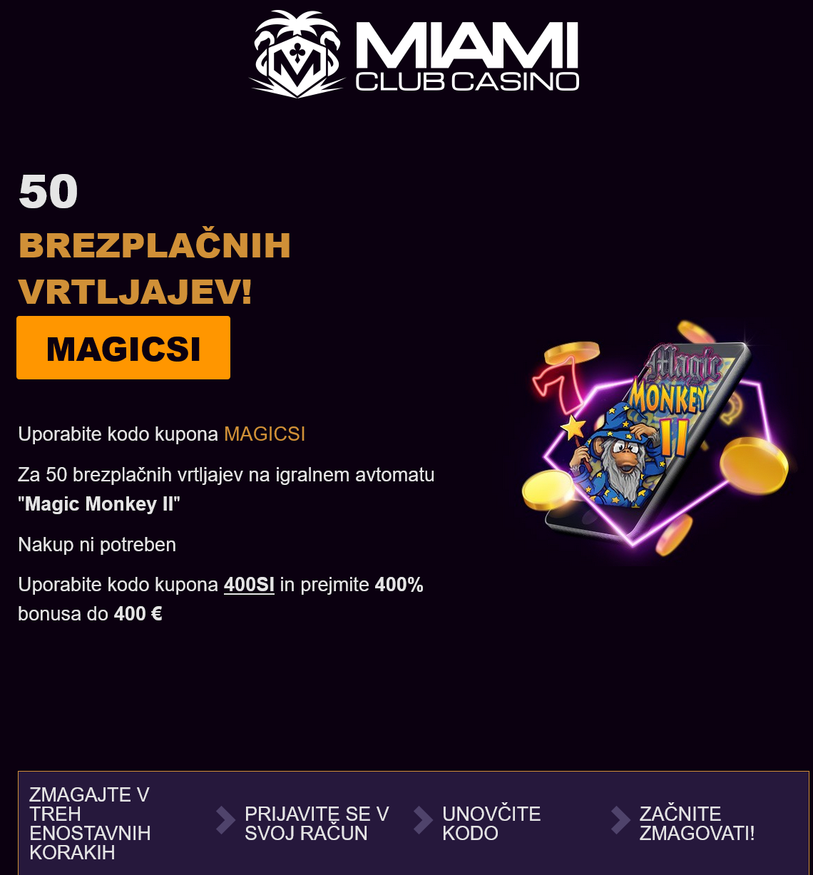 Miami Club SI
                        50 Free Spins (Slovenia)